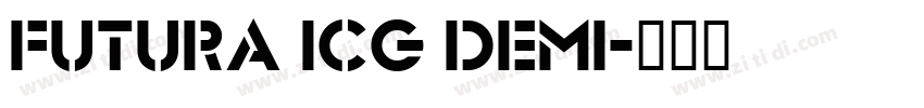 Futura ICG Demi字体转换 Futura ICG Demi字体转换